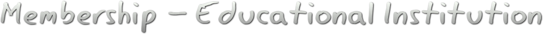 Membership - Educational Institution Membership - Educational Institution